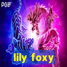 lily foxy